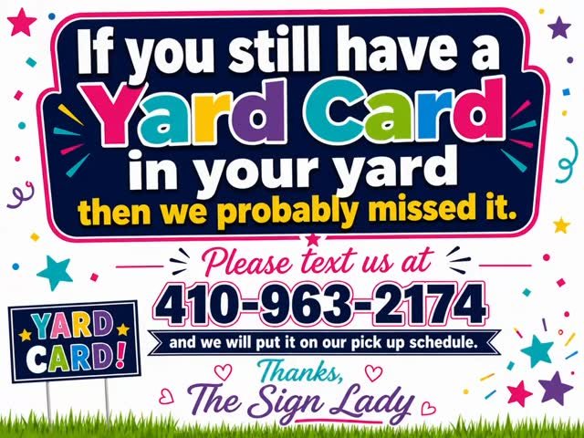 Did your yard card overstay its welcome? 😂 
We may have accidentally given it an extended vacation! Text 410-963-2174, and we’ll add it to our pickup schedule.🏡🎉
#signlady #dmvyardcards #yardcards #maryland